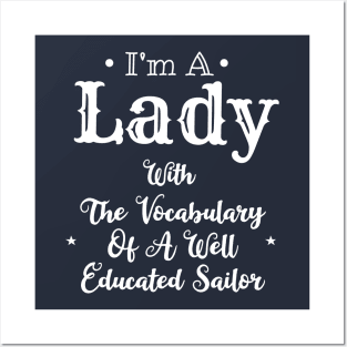 I'm A Lady With The Vocabulary Of A Well Educated Sailor Posters and Art